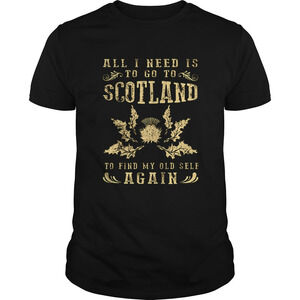 All I Need Is To Go To Scotland To Find My Old Self Again Shirt